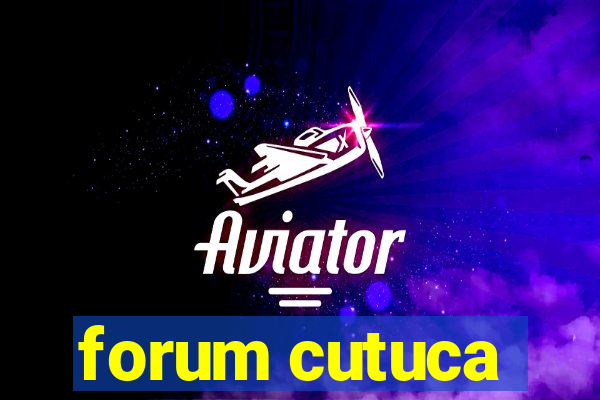 forum cutuca